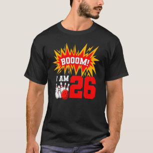 Booom I Am 26 Bowling Birthday Party Bowler Bday 2 T-Shirt