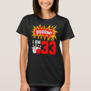Booom I Am 33 Bowling Birthday Party Bowler Bday 3 T-Shirt