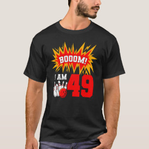 Booom I Am 49 Bowling Birthday Party Bowler Bday 4 T-Shirt