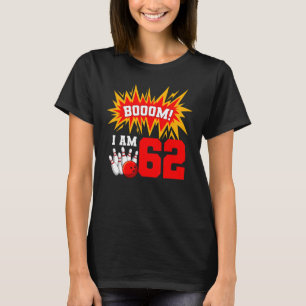 Booom I Am 62 Bowling Birthday Party Bowler Bday 6 T-Shirt