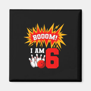 Booom! I Am 6 Bowling Birthday Party Bowler Bday 6 Magnet