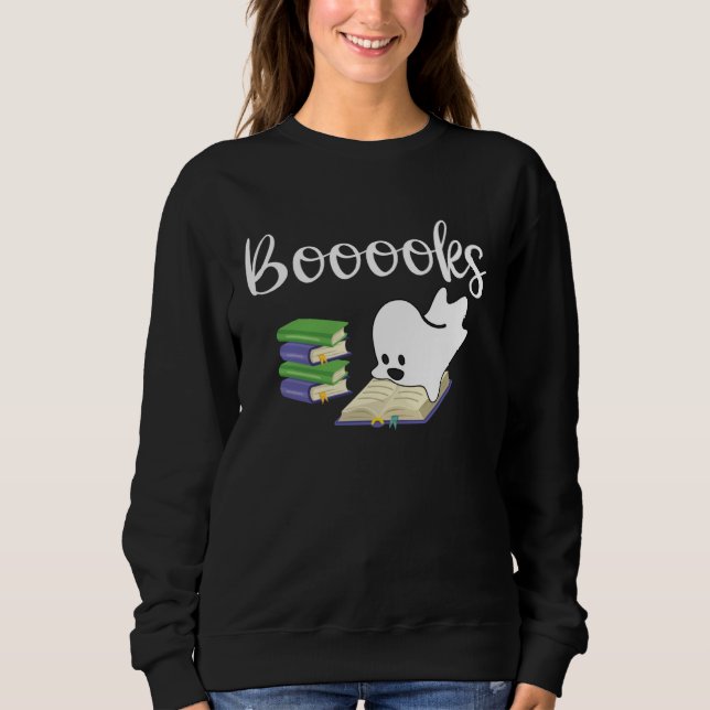 Booooks Halloween Ghost Reader  Reading Boo Costum Sweatshirt (Front)