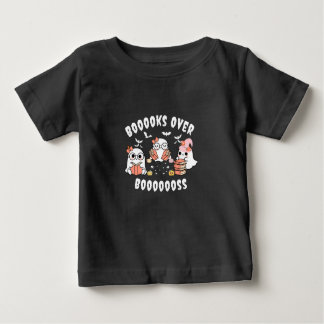 Booooks Over Booooooss Baby T-Shirt