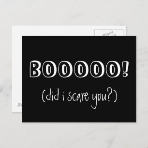 BOOOOO! did i scare you - White Text on Black Postcard