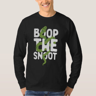 Boop The Snoot Funny Reptiles Lover Cute Snake Own T-Shirt