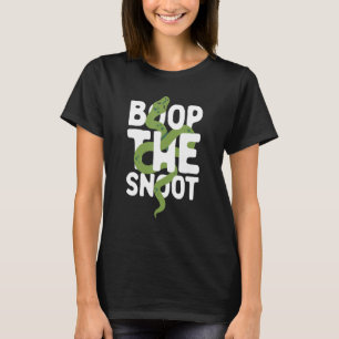 Boop The Snoot Funny Reptiles Lover Cute Snake Own T-Shirt