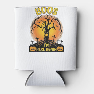 Boos Im Here Again Halloween Spooky Tree Pumpkins Can Cooler