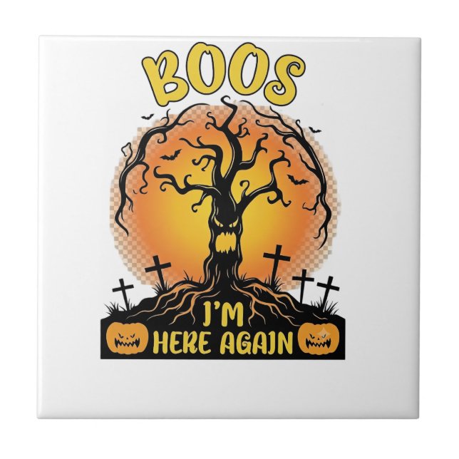 Boos Im Here Again Halloween Spooky Tree Pumpkins  Ceramic Tile (Front)