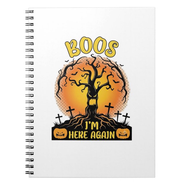 Boos Im Here Again Halloween Spooky Tree Pumpkins  Notebook (Front)