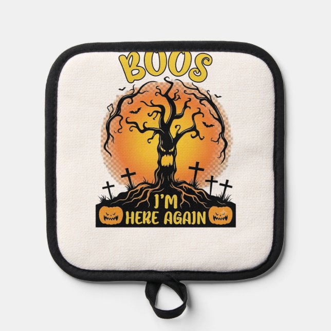 Boos Im Here Again Halloween Spooky Tree Pumpkins  Pot Holder (Front)