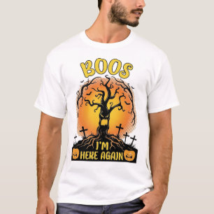 Boos Im Here Again Halloween Spooky Tree Pumpkins T-Shirt