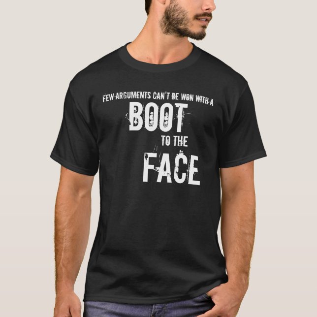 Boot to the Face - black T-Shirt (Front)