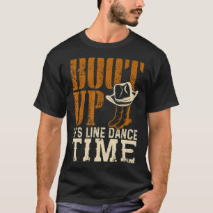 Boot Up It's Line Dance Time Country Music T-Shirt