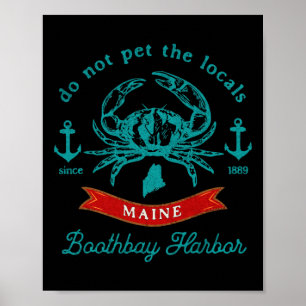 Boothy Harbor Maine Do Not Pet The Locals Crab Sou Poster
