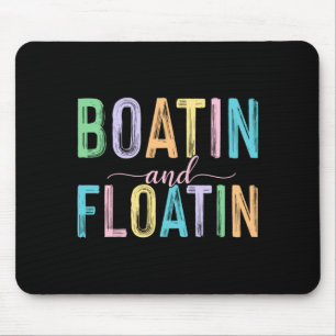 Bootin' and floatin' lake life summer vibes family mouse pad