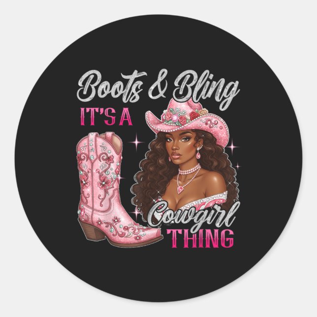 Boots &amp; Bling Its A Cowgirl Thing Black Cowgir Classic Round Sticker (Front)