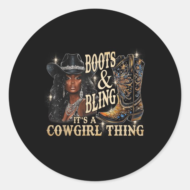 Boots &amp; Bling Its A Cowgirl Thing Black Cowgir Classic Round Sticker (Front)