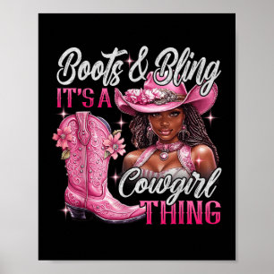 Boots &amp; Bling Its A Cowgirl Thing Pink Black C Poster