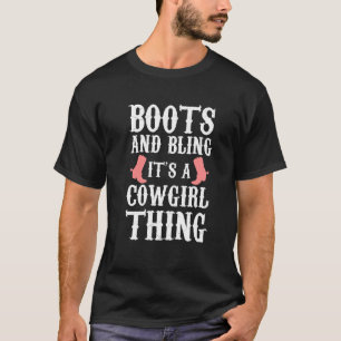 Boots And Bling A Cowgirl Thing Rodeo T-Shirt