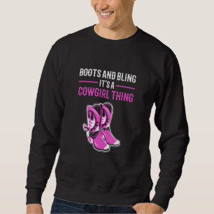 Boots And Bling Its A Cowgirl Thing Horse Riding Sweatshirt