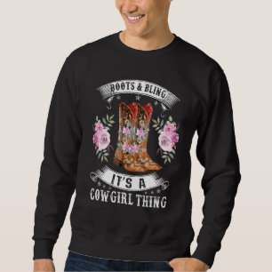 Boots And Bling It's A Cowgirl Thing Rodeo Hat Fun Sweatshirt