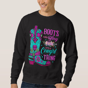 Boots And Bling It's A Cowgirl Thing Rodeo Hat Fun Sweatshirt