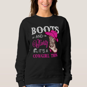 Boots And Bling It's A Cowgirl Thing Rodeo Hat Sweatshirt