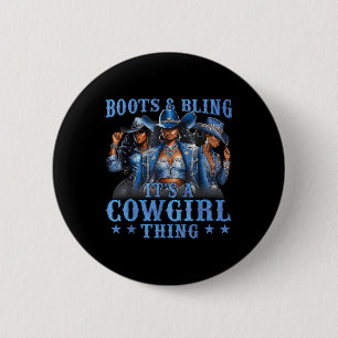 Boots And Bling Its A Cowgirl Thing Rodeo Love Cou 6 Cm Round Badge