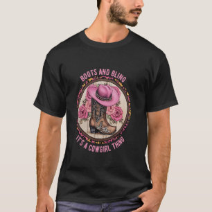 Boots and Bling its a Cowgirl Thing Rodeo Love Cou T-Shirt