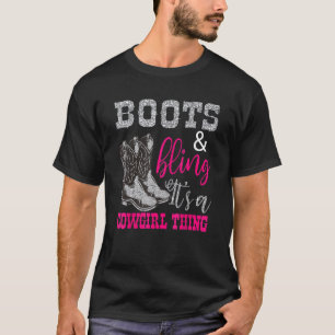 Boots And Bling It's A Cowgirl Thing Shirt