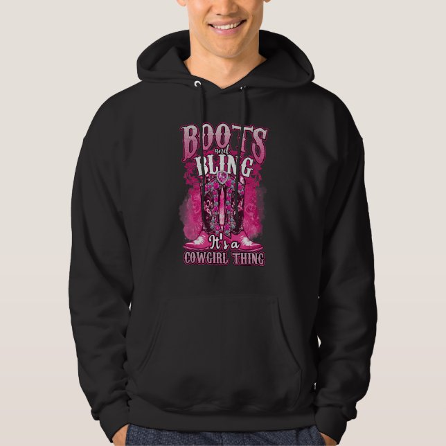 Boots And Bling It's A Cowgirl Thing Western Cowgi Hoodie (Front)