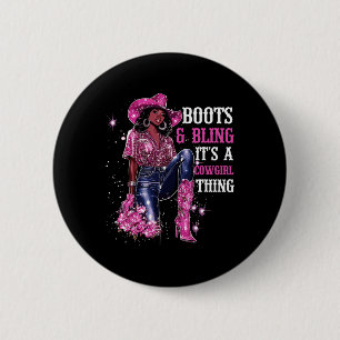Boots And Bling It's Cowgirl Thing,black History M 6 Cm Round Badge