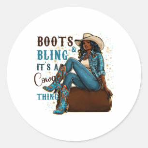 Boots And Bling It's Cowgirl Thing Western Country Classic Round Sticker
