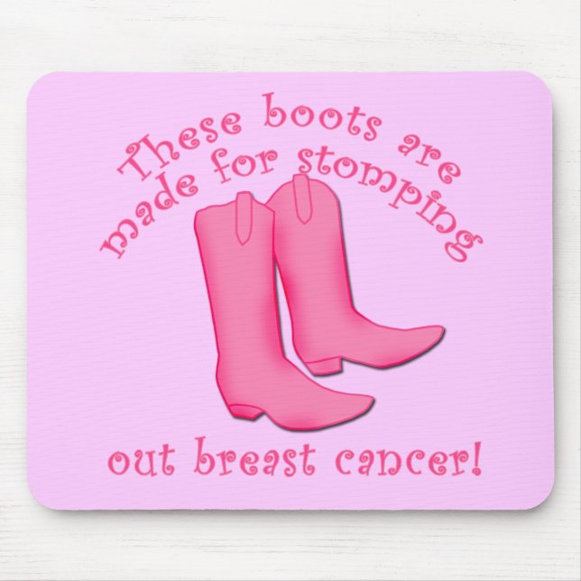 Boots Are Made for Stomping out Breast Cancer Mouse Pad (Front)