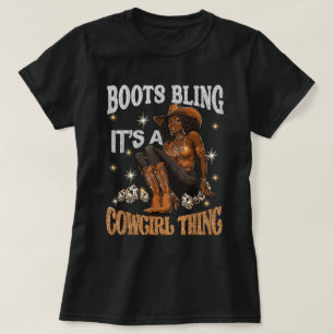 Boots & Bling Cowgirl Thing Black Cowgirl Melanin T-Shirt
