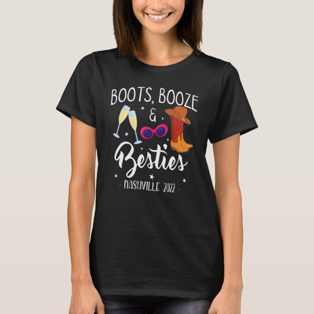 Boots Booze Besties Bachelorette Nashville Girls T T-Shirt (Front)
