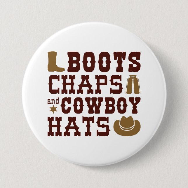 Boots Chaps And Cowboy Hats 7.5 Cm Round Badge (Front)