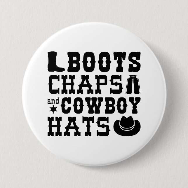 Boots Chaps And Cowboy Hats 7.5 Cm Round Badge (Front)