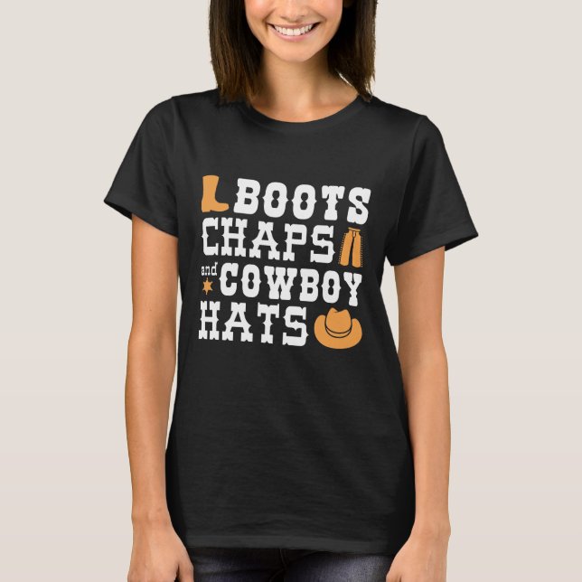 Boots Chaps And Cowboy Hats T-Shirt (Front)