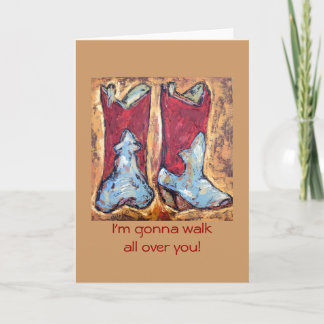 boots I'm gonna walk all over you! card