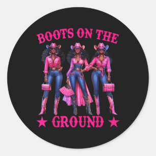 Boots On The Ground Boot Cowboy Western Cowgirl Li Classic Round Sticker