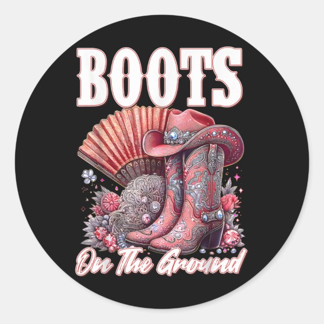 Boots On The Ground Boot Cowboy Western Cowgirl Me Classic Round Sticker (Front)