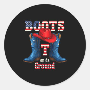 Boots on the ground cowboy red hat 4th of july classic round sticker