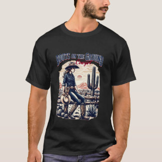 Boots on the Ground Cowgirl I Western Bold Cowgirl T-Shirt