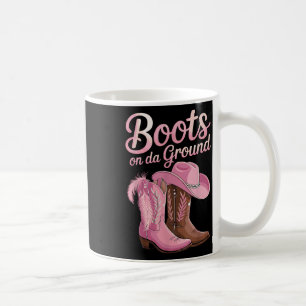Boots On The Ground, Cowgirl Line Dance, Boot Cowb Coffee Mug