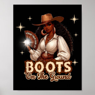 Boots On The Ground Cowgirl Western Black Girl Bla Poster