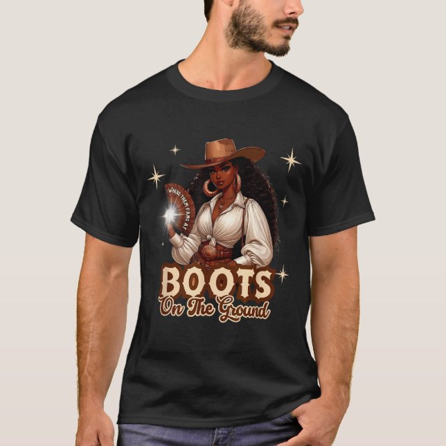 Boots On The Ground Cowgirl Western Black Girl Bla T-Shirt (Front)