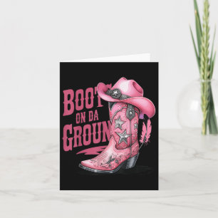 Boots On The Ground Cowgirls Boot Cowboy Western C Card