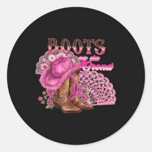 Boots On The Ground Dancing Western Cowgirl Countr Classic Round Sticker