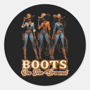 Boots On The Ground Juneteenth Black Cowgirl  Classic Round Sticker